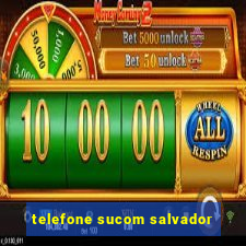 telefone sucom salvador